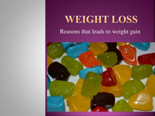 Reasons that lead to weight gain