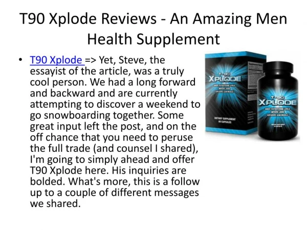 http://www.healthsuppfacts.com/t90-xplode-reviews/