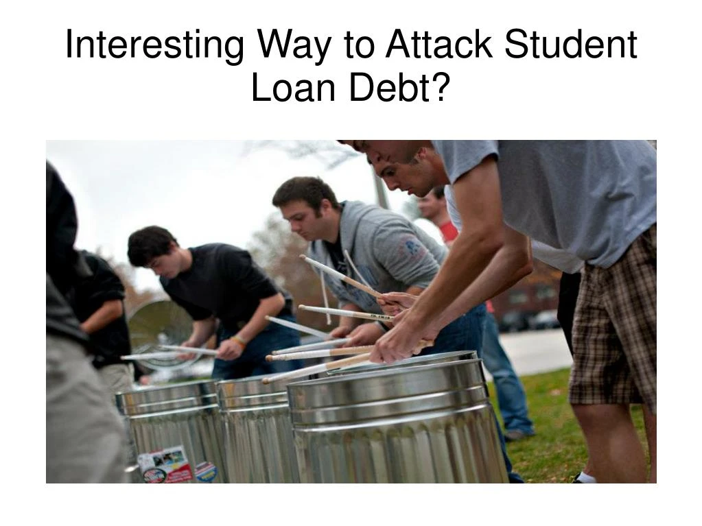 interesting way to attack student loan debt