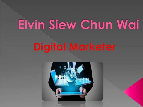 Elvin Siew Chun Wai is a Top Digital Marketer