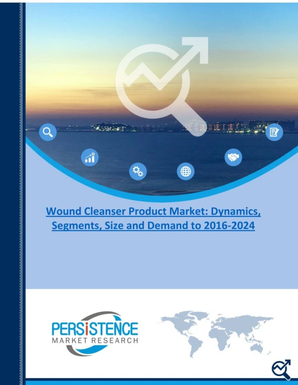 Wound Cleanser Product Market: Dynamics, Segments, Size and Demand to 2016-2024