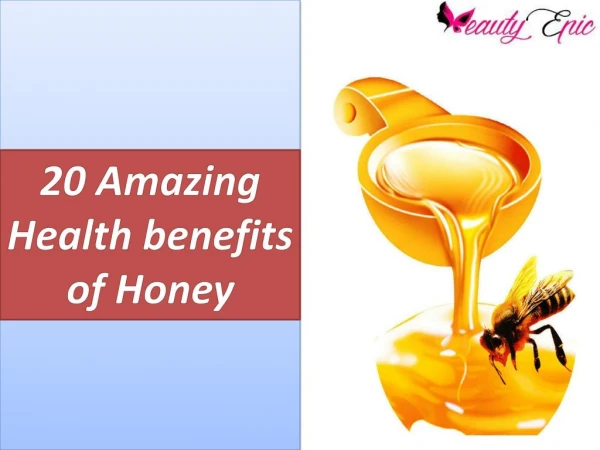 20 Amazing Health benefits of Honey