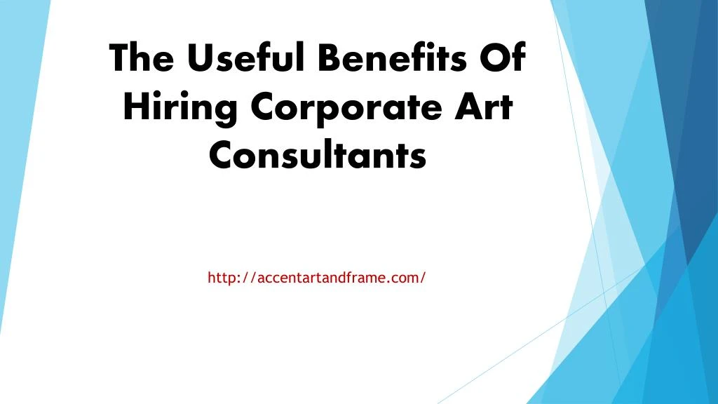 the useful benefits of hiring corporate art consultants