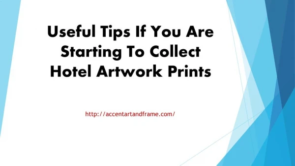 Useful Tips If You Are Starting To Collect Hotel Artwork Prints