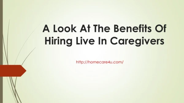 A Look At The Benefits Of Hiring Live In Caregivers