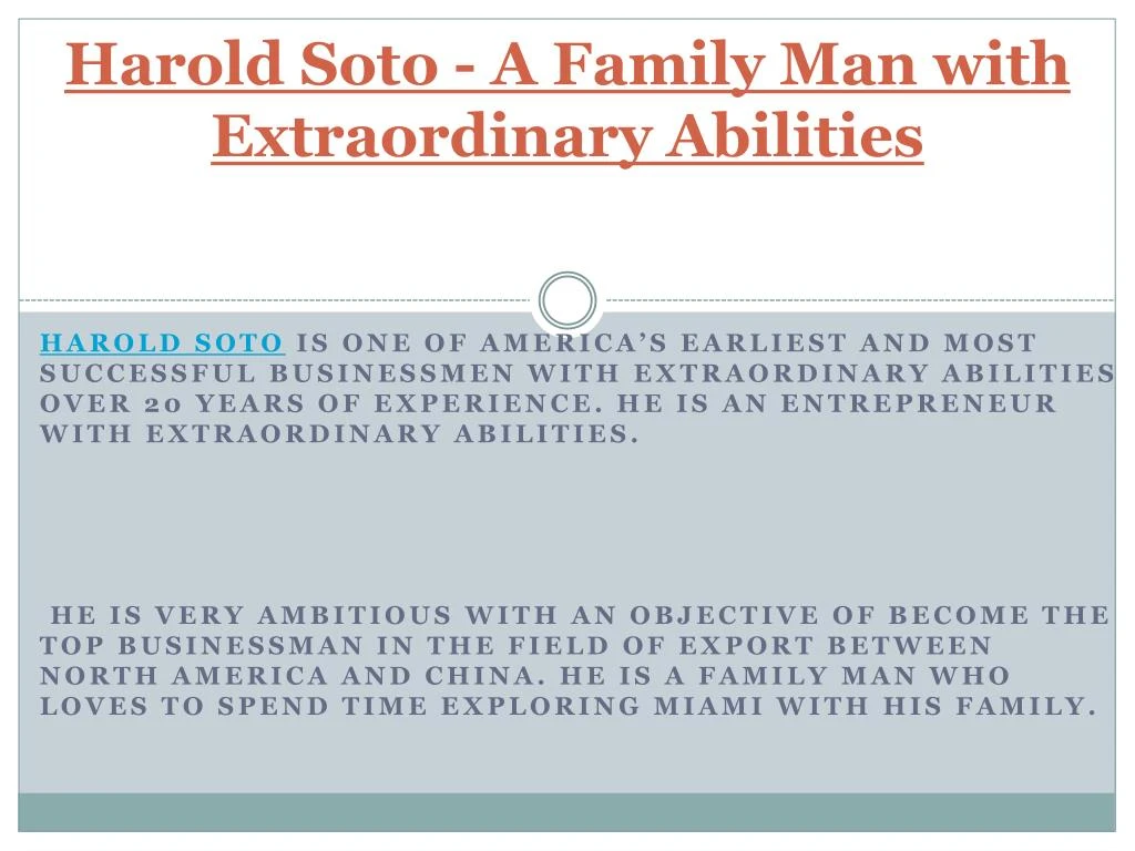 harold soto a family man with extraordinary abilities
