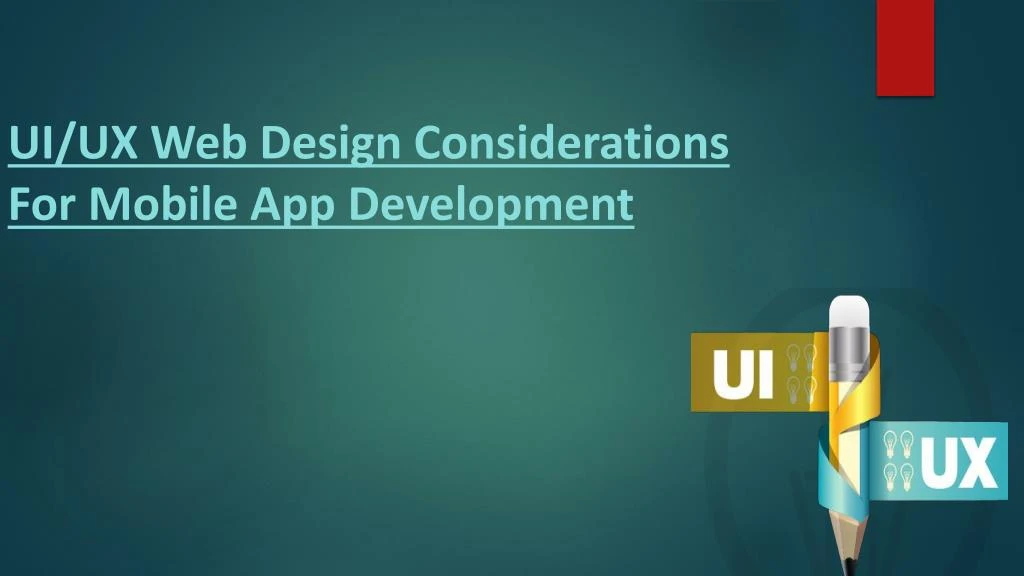 ui ux web design considerations for mobile app development