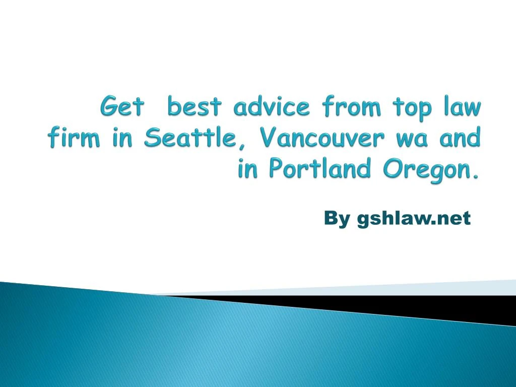 get best advice from top law firm in seattle vancouver wa and in portland oregon
