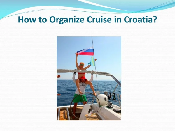 How to Organize Cruise in Croatia?