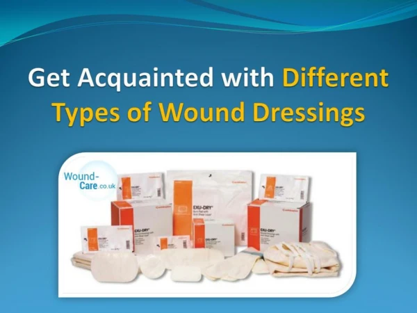 Get Acquainted with Different Types of Wound Dressings