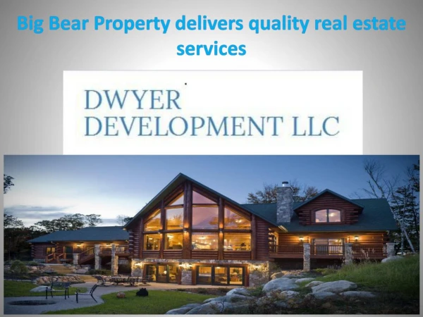 Big Bear Property delivers quality real estate services