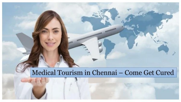 High Quality Medical Tourism in Chennai, India