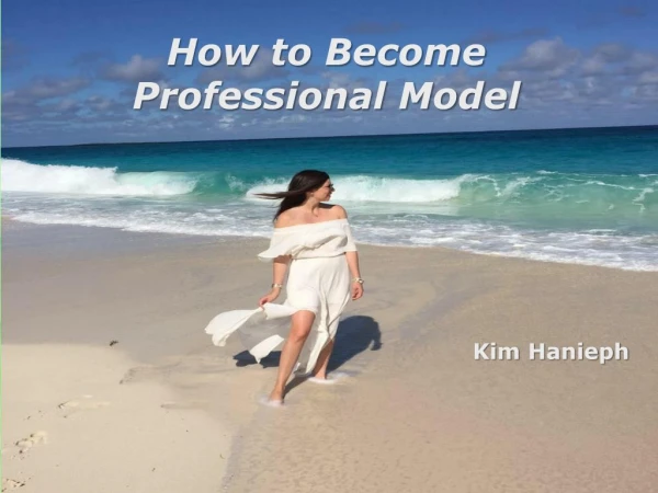 How to Become a Professional Model? - Kim Hanieph