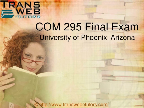 COM 295 Final Exam | COM 295 Week 5 Final Exam | Transweb E Tutors