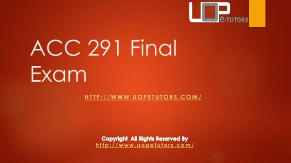 ACC 291 Final Exam : Acc 291 Week 5 Final Exam Answers - UOP E Tutors