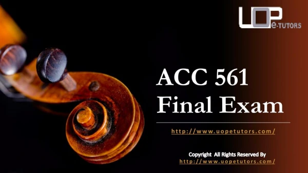 ACC 561 Final Exam | Accounting 561 Final Exam | UOP E Tutors