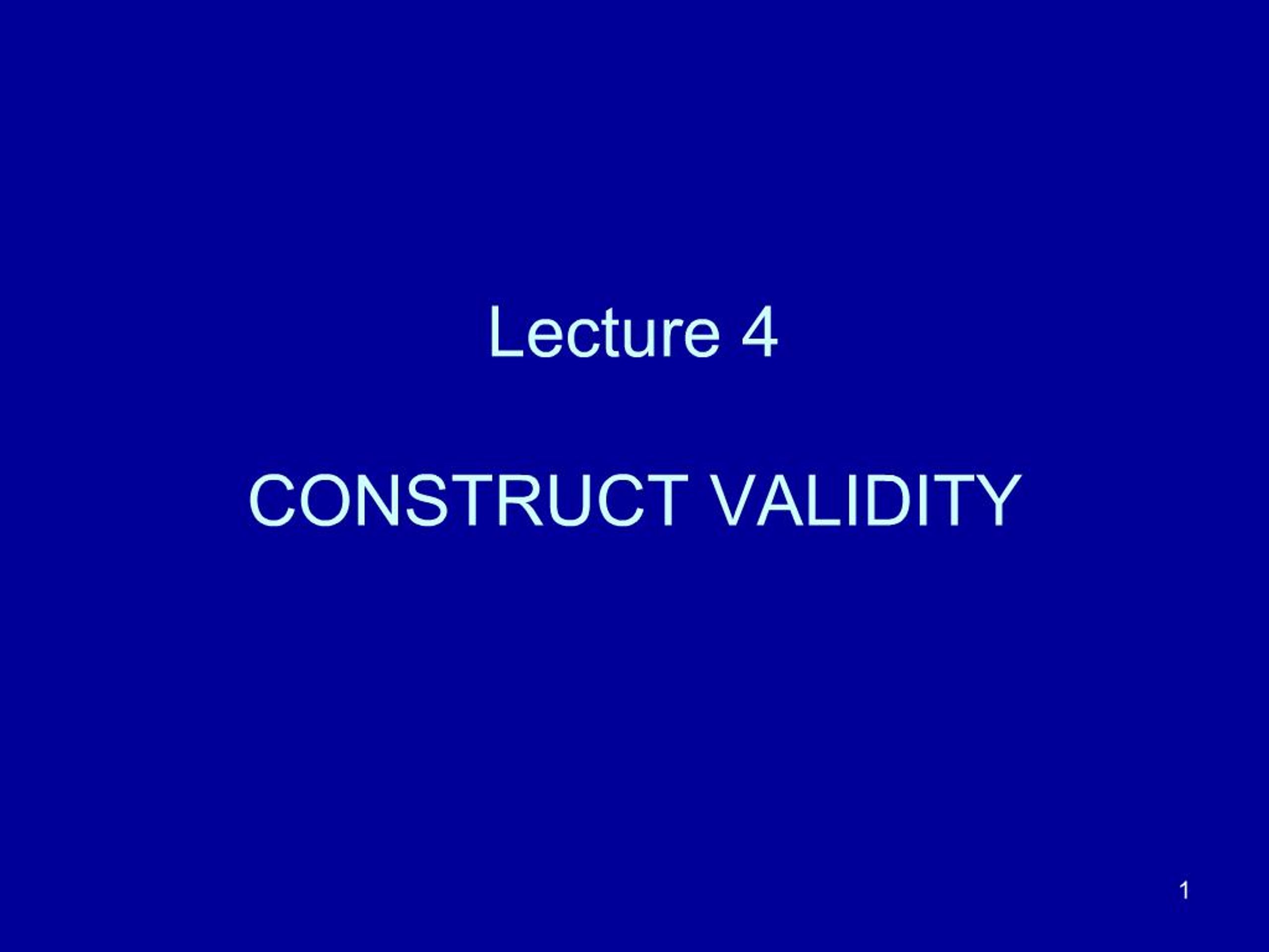 PPT - Lecture 4 CONSTRUCT VALIDITY PowerPoint Presentation, free ...