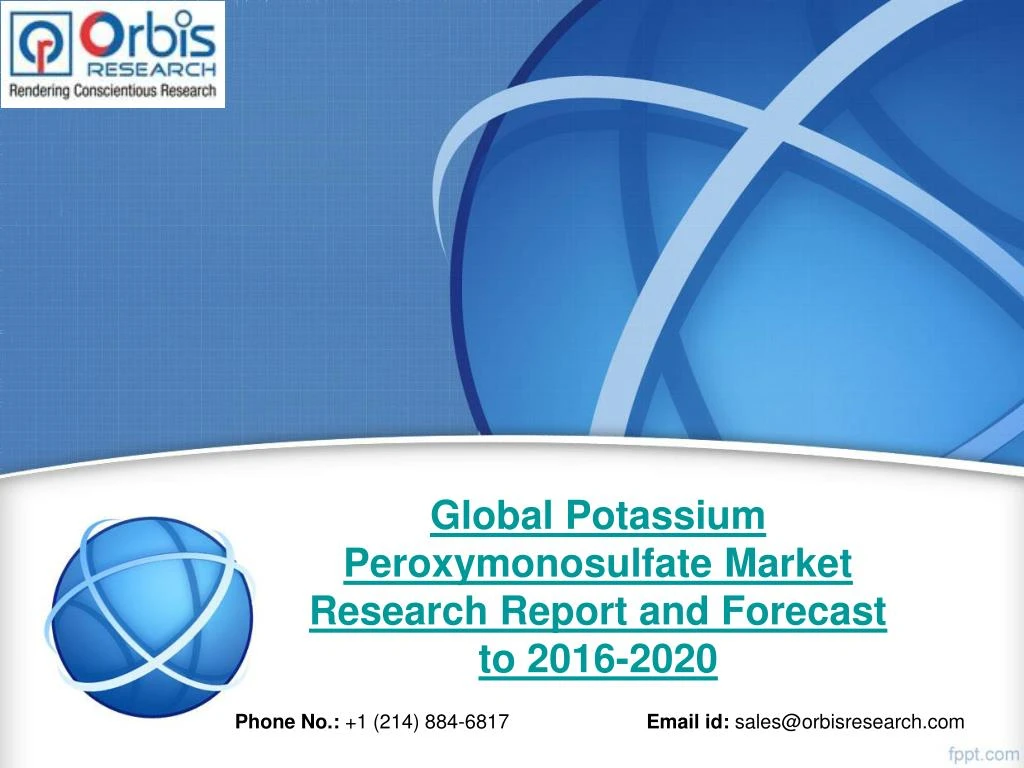global potassium peroxymonosulfate market research report and forecast to 2016 2020