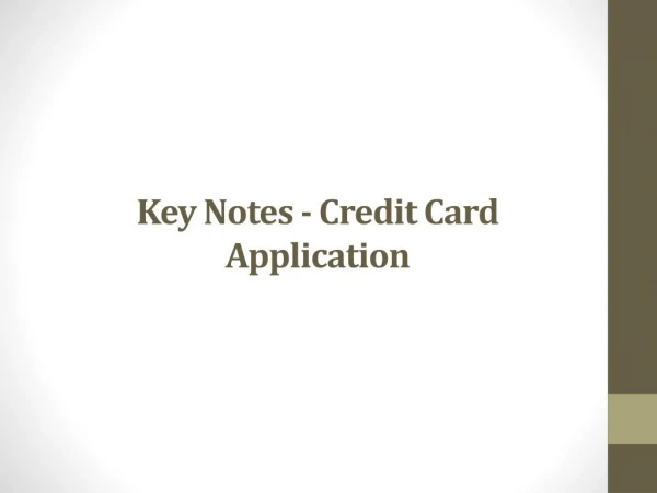 Key Notes - Credit Card Application