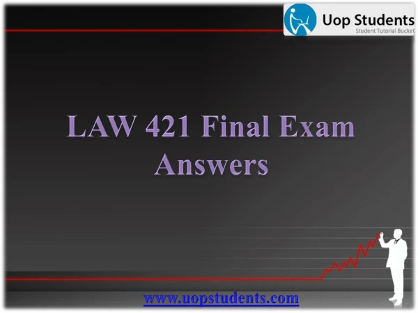 LAW 421 Final Exam - Law 421 Final Exam Octotutor @UOP Students