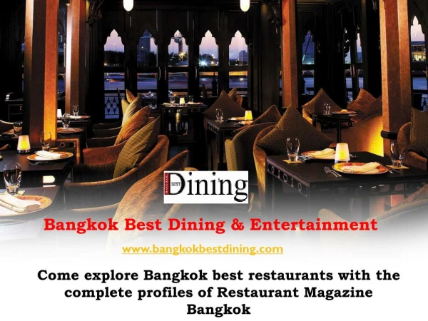 Come explore Bangkok best restaurants with the complete profiles of restaurant magazine Bangkok