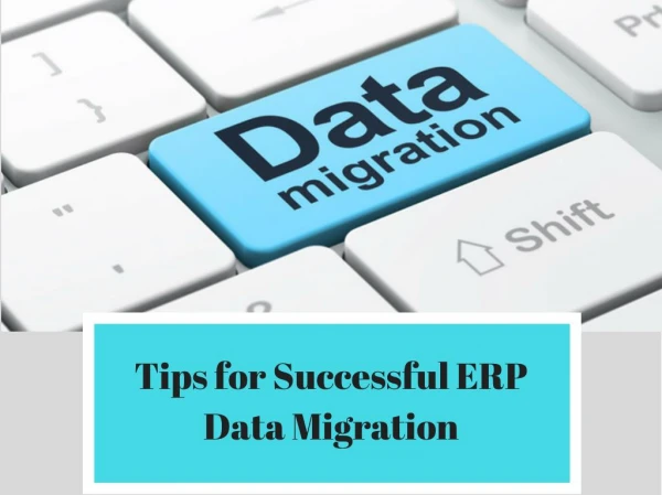 Tips for Successful ERP Data Migration