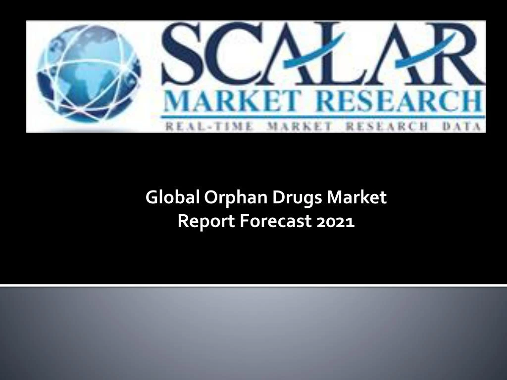 global orphan drugs market report forecast 2021
