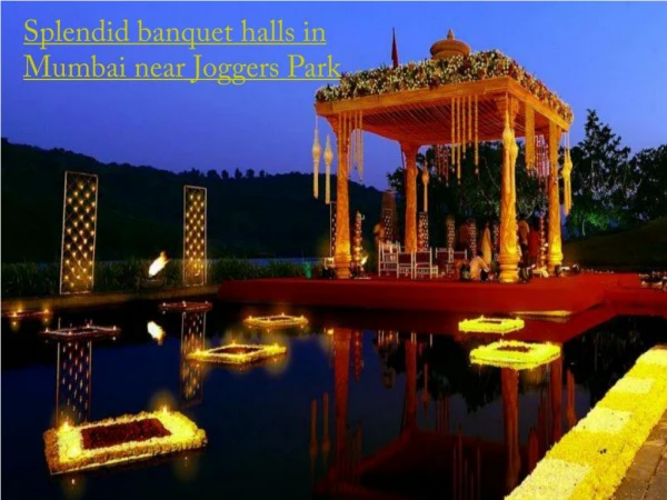 Splendid banquet halls in Mumbai near Joggers Park