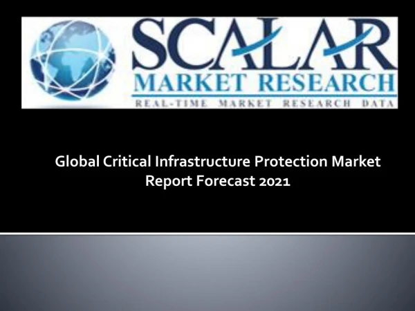 Global Critical Infrastructure Protection Market by Components, Market Dynamics, Market Segmentation, and Market Geograp