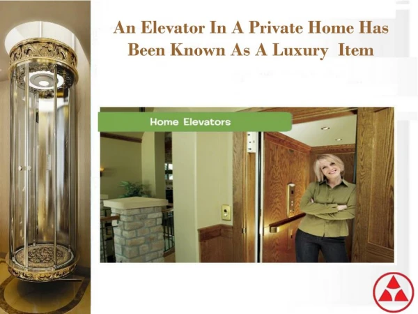 An Elevator In A Private Home Has Been Known As A Luxury Item