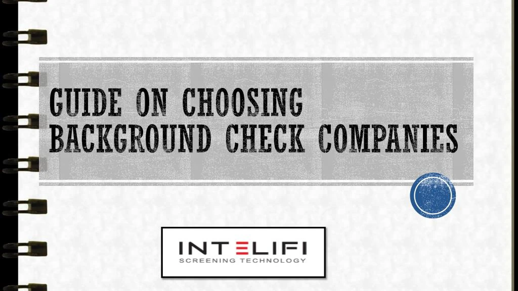 guide on choosing background check companies