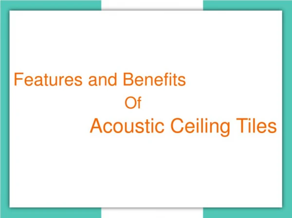 Features and benefits of Acoustic Ceiling Tiles