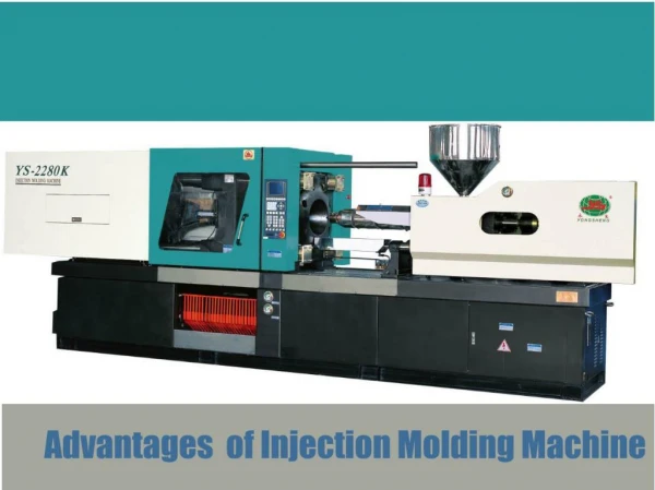 Advantages of Injection Molding Machine