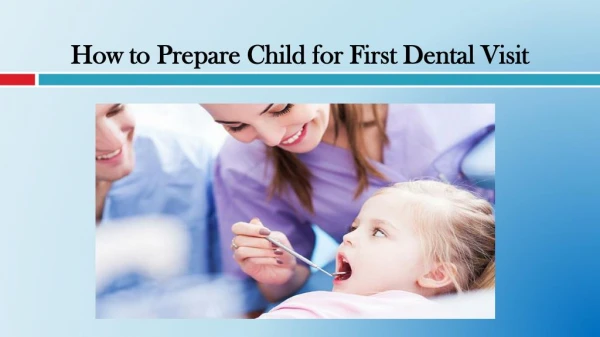 How to Prepare Child for First Dental Visit