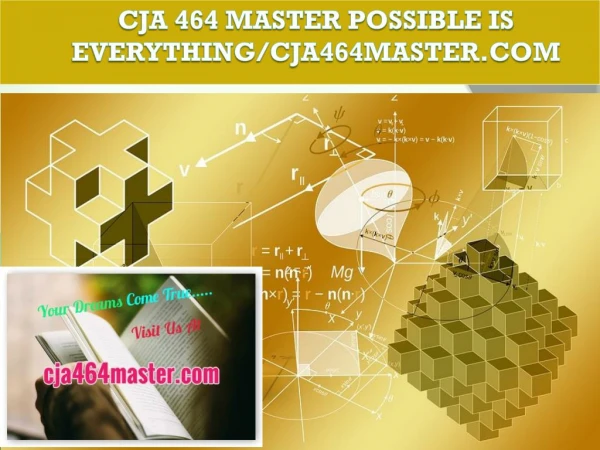 CJA 464 MASTER Possible Is Everything/cja464master.com
