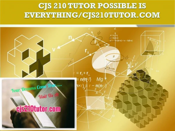 CJS 210 TUTOR Possible Is Everything/cjs210tutor.com