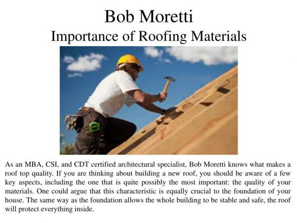 Bob Moretti - Importance of Roofing Materials