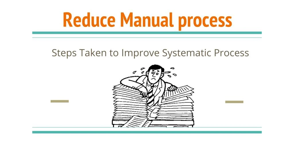 reduce manual process