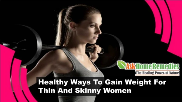 Healthy Ways To Gain Weight For Thin And Skinny Women