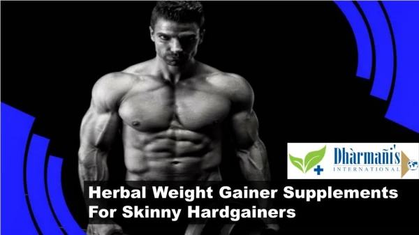 Herbal Weight Gainer Supplements For Skinny Hardgainers