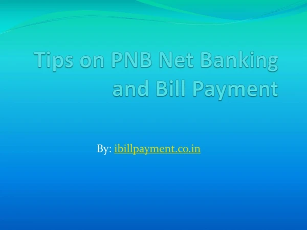 Tips or Guidelines on PNB net banking and Bill Payment