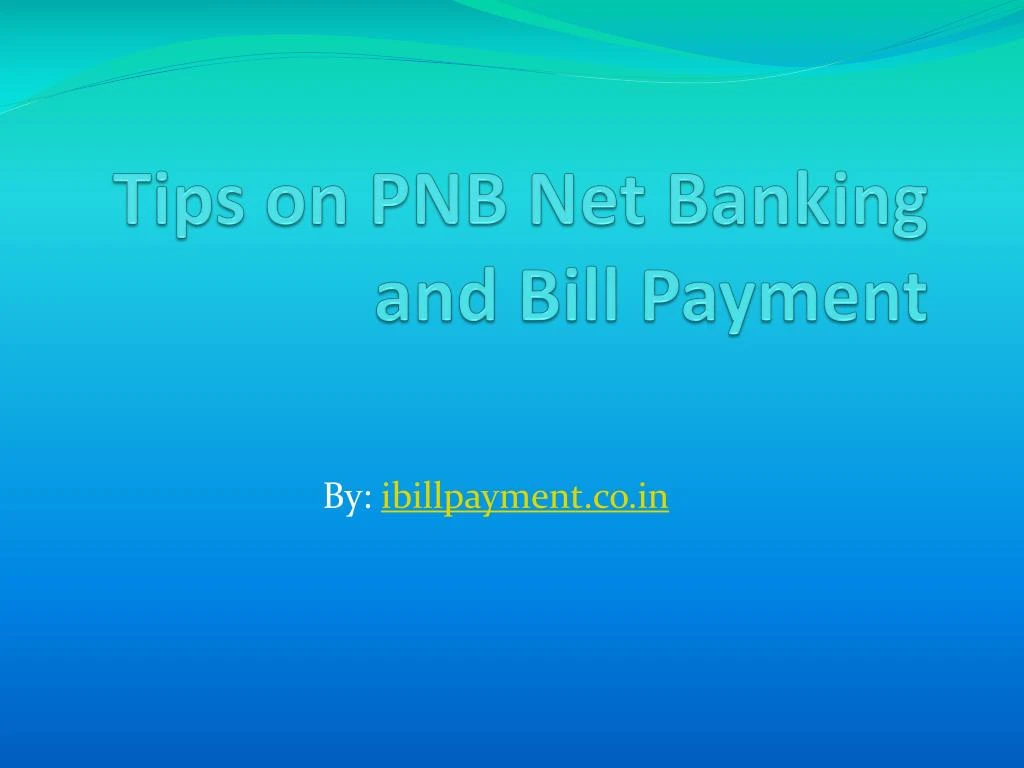 tips on pnb net banking and bill payment