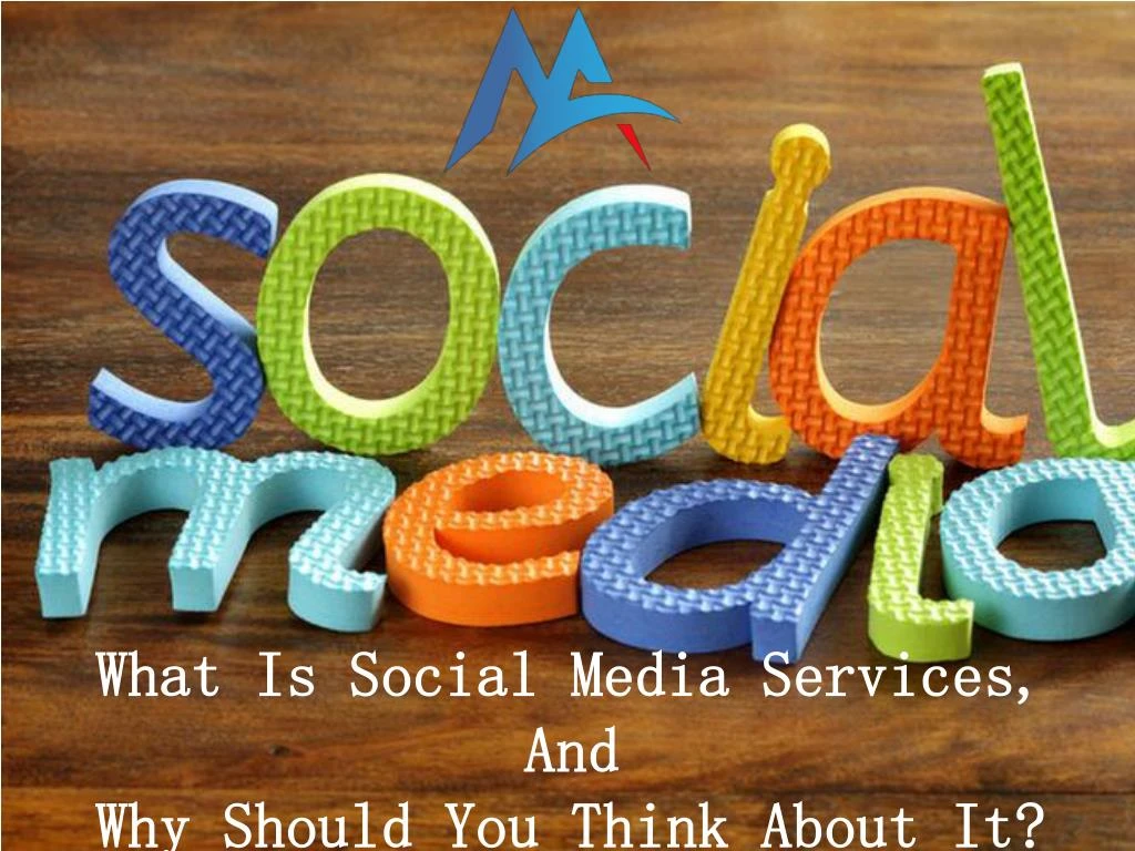 what is social media services and why should you think about it
