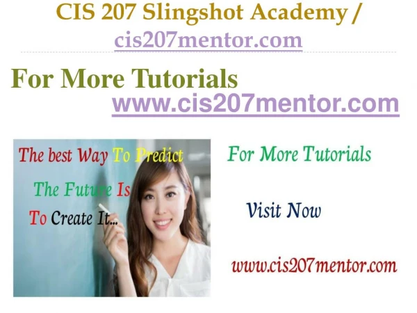 CIS 207 Slingshot Academy / cis207mentor.com