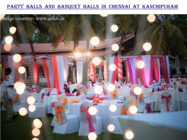 Party halls and Banquet halls in Chennai at Kanchipuram