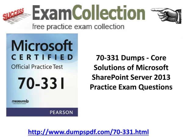 http://www.slideboom.com/presentations/1555051/Pass-your-exam-70-331-with-Dumpspdf