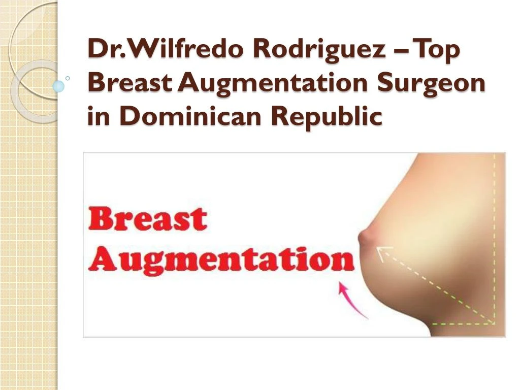 dr wilfredo rodriguez top breast augmentation surgeon in dominican republic