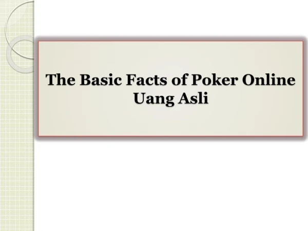 The Basic Facts of Poker Online Uang Asli