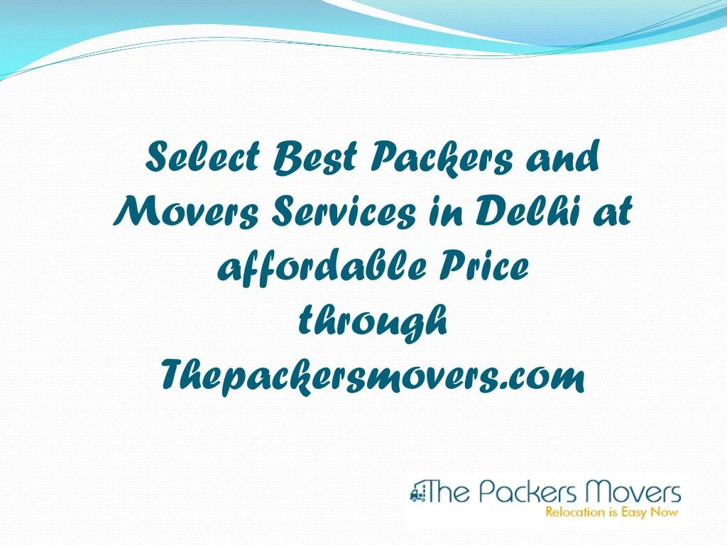 select best packers and movers services in delhi at affordable price through thepackersmovers com