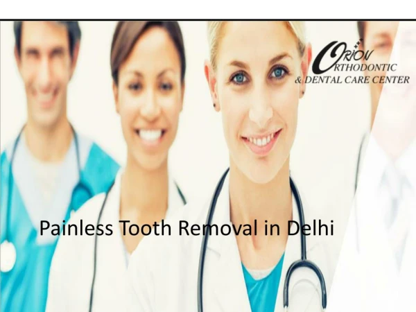 Painless Tooth Removal in Delhi